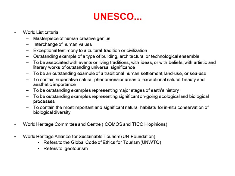UNESCO... World List criteria Masterpiece of human creative genius Interchange of human values Exceptional